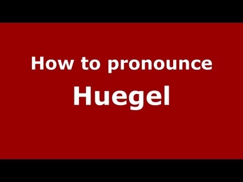 How to Pronounce Huegel - PronounceNames.com