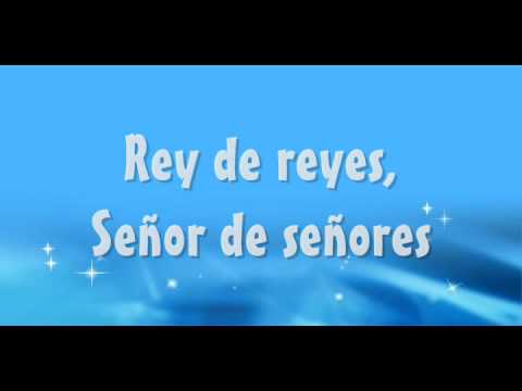 Canto Gloria Al Senor - Rey De Reyes