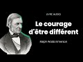 Le courage d'être différent - Ralph Waldo Emerson ~ Livre Audio