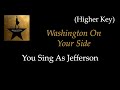 Hamilton Washington On Your Side Karaoke Sing With Me You Sing Jefferson Higher Key