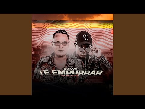 Eu Vou Te Empurrar (feat. MC Teteu)