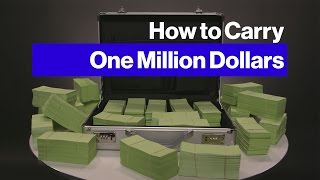 Carrying $1 Million in Cash Is Easier Than You