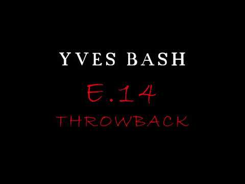 Yves Bash  -  Exclusive Mix 014 Throwback 3 hours !