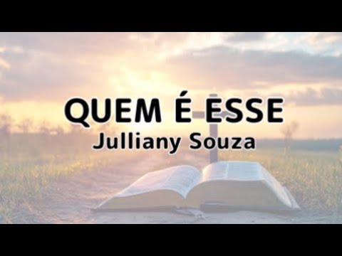 Quem é Esse - Julliany Souza (Letra)