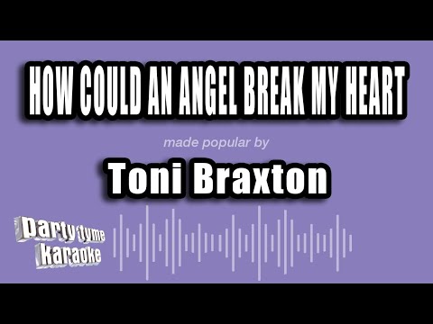 Toni Braxton - How Could An Angel Break My Heart (Karaoke Version)