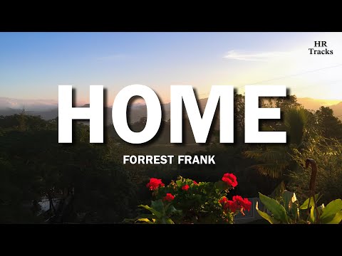 Forrest Frank - Home (Lyrics)