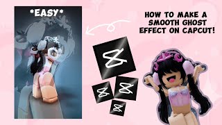 How to make a { SMOOTH GHOST EFFECT } like AE but on CAPCUT! *EASY*