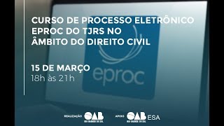Curso de Processo Eletrônico eproc do TJRS no âmbito do Direito Civil | Live