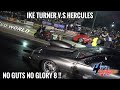 NO GUTS NO GLORY 8 | GRUDGE RACE | IKE TURNER VS HERCULES !!
