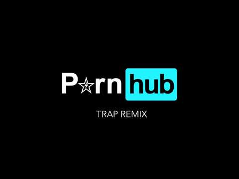 PornHub Intro (TRAP REMIX prod. Bluffle)