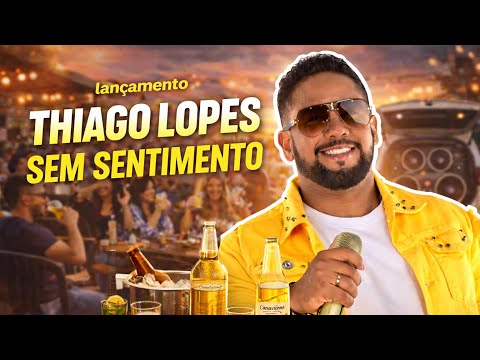 BREGA PRA PAREDÃO- THIAGO LOPES (SEM SENTIMENTO)