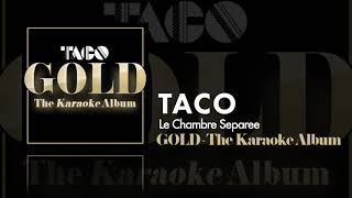 Taco - La Chambre Séparée (A Media Luz) - Karaoke Version