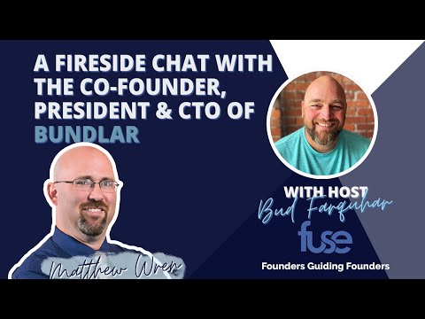 Ep. 180 A Fireside Chat with the Co-founder, President, & of BUNDLAR - Matthew Wren