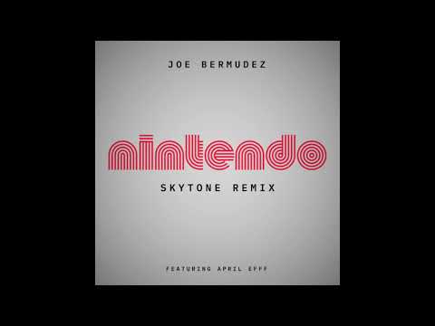 Joe Bermudez ft April Efff - Nintendo (Skytone Remix)