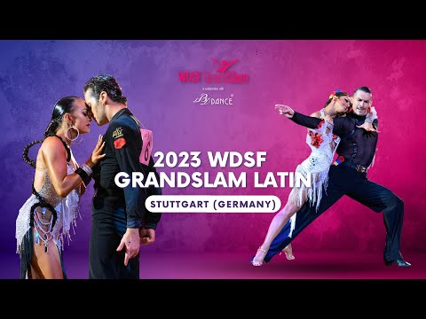 2023 WDSF GrandSlam Latin Stuttgart (Germany) | Semi-final & Final