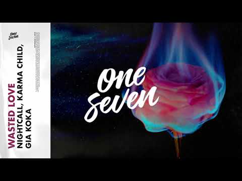 Nightcall, Karma Child, Gia Koka - Wasted Love