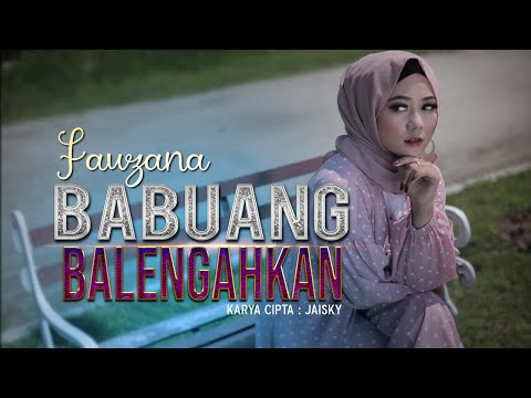 Fauzana - Babuang Balengahkan (Official Music Video) Lagu Minang Terbaru