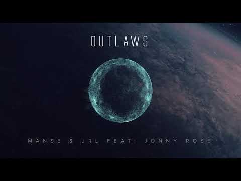 Manse & JRL feat. Jonny Rose - Outlaws