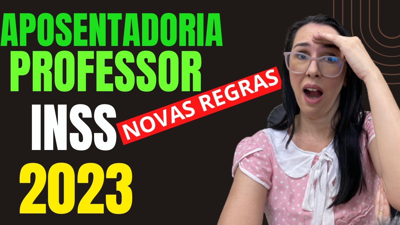 Aposentadoria do professor em 2023 Novas Regras