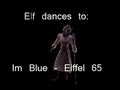 Elf Dances to "Blue - Eiffel 65" 