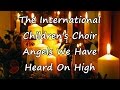 The International Children's Choir - Angels We Have Heard On High [with lyrics]