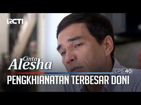 Pengkhianatan Terbesar Doni Pada Dua Istrinya – Cinta Alesha | Eps. 40 (3/3)