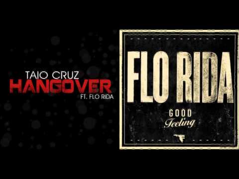 Taio Cruz ft. Flo Rida vs. Flo Rida - Good Hangover