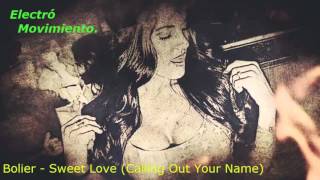 Bolier - Sweet Love (Calling Out Your Name)