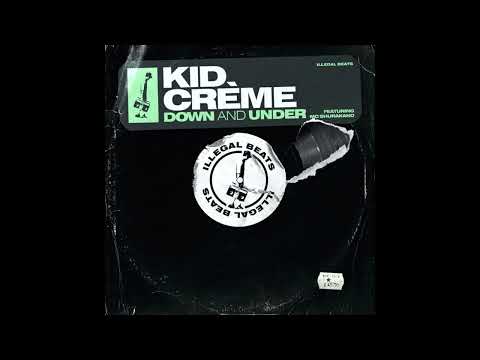 Kid Creme feat MC Shurakano - Down And Under (original mix)