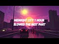 Midnight City The Best Part 1 Hour Slowed Satisfying Background