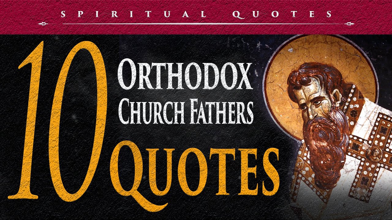 10 Spiritual Orthodox Church Fathers Quotes