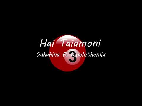 Sukahina - Sieku Hai Taiamoni ft Lipeinthemix