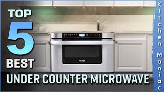 Top 5 Best Under Counter Microwaves Review in 2025 | Must Watch Before You Buy