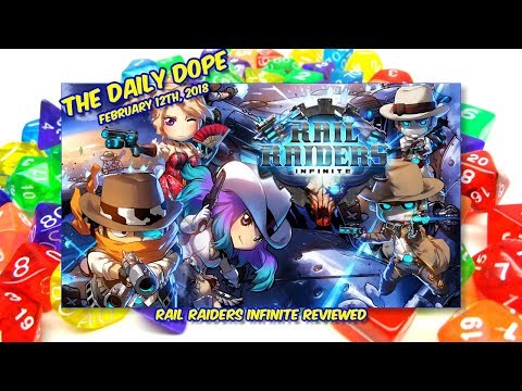 'Rail Raiders Infinite' Reviewed on The Daily Dope for February 12th, 2018