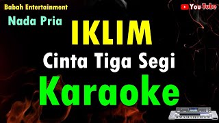 Download lagu Iklim - Cinta Tiga Segi Karaoke [ Nada Pria ] Babah Entertainment mp3
