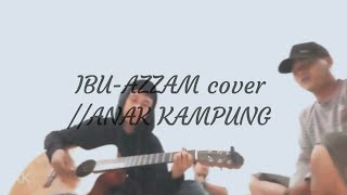 Download lagu IBU-AZAM(acoustik) cover anak kampung mp3 Download lagu IBU-AZAM(acoustik) cover anak kampung mp3