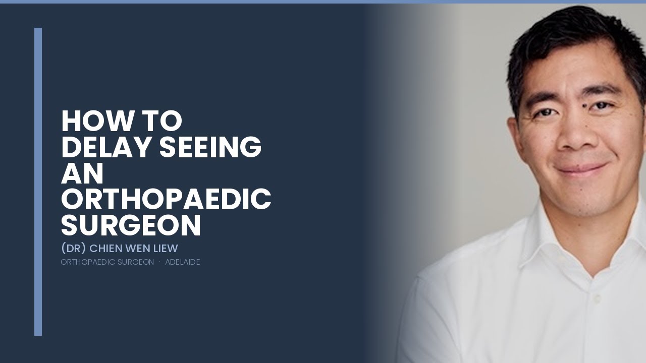 How to Delay Seeing an Orthopaedic Surgeon