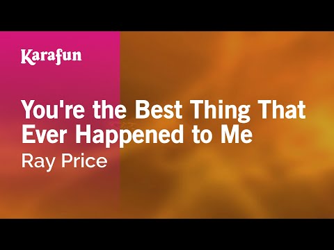 You're the Best Thing That Ever Happened to Me - Ray Price | Karaoke Version | KaraFun