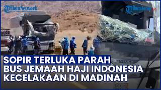 Bus Rombongan Jemaah Haji asal Probolinggo Kecelakaan di Jabal Magnet Madinah