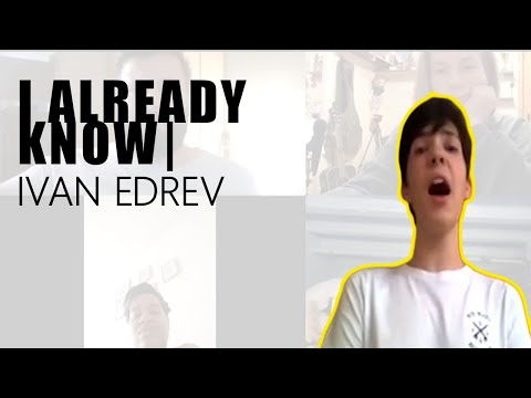 Ivan Edrev | I already know | Ivailo kolev