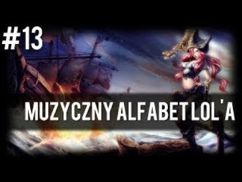 13# Muzyczny Alfabet LoLa - Miss Fortune (reupload)