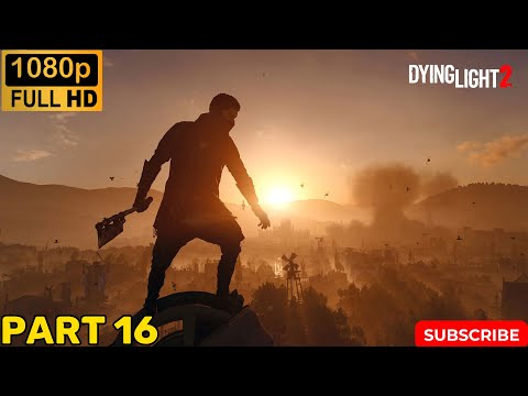 DYING LIGHT 2 STAY HUMAN Gameplay Walkthrough Part 16 [1080P 60fps pc] - No Commentary