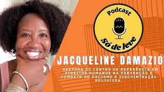 JACQUELINE DAMAZIO S DE LEVE PODCAST #36
