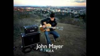John Mayer - Kid A (Radiohead Cover)