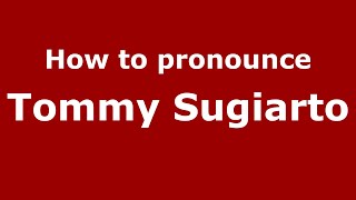 How to pronounce Tommy Sugiarto
