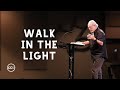 "Walk in the Light" 1 John 1 | Pastor Jeff Johnson