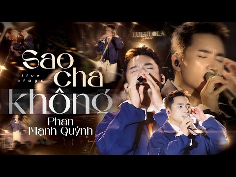 SAO CHA KHÔNG - PHAN MẠNH QUỲNH (BẢN ĐẸP 4K) live at #Lululola