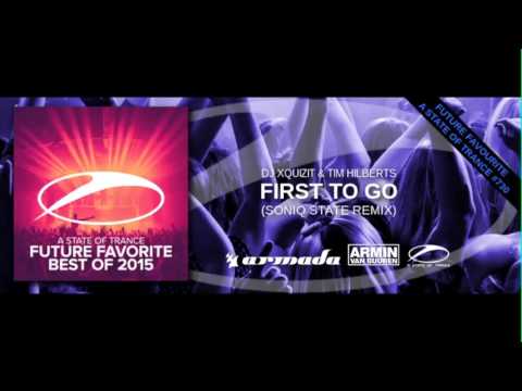 DJ Xquizit feat Tim Hilberts - First To Go (Soniq State Remix) [ASOT FUTURE FAVORITES 2015]