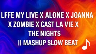 Download lagu Mashup Slow Beat DJ Viral - Life My Live X Alone X Joanna X Zombie X Cast La Vie X The Nights mp3