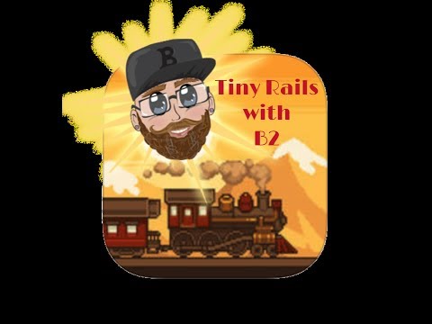 Tiny Rails [20] - 265/265 Upgrades and the Ultimate Cargo Train
